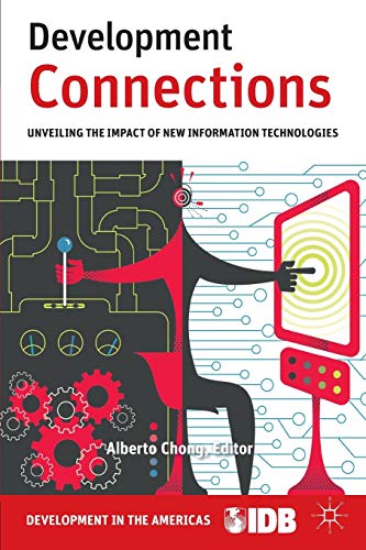 9780230111943: Development Connections: Unveiling the Impact of New Information Technologies
