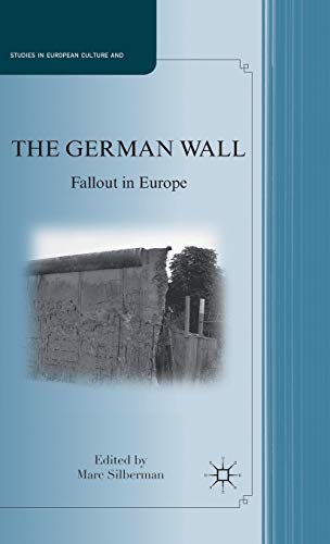 9780230112162: The German Wall: Fallout in Europe (Studies in European Culture and History)