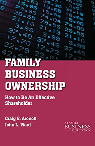 Imagen de archivo de Family Business Ownership: How to Be an Effective Shareholder (A Family Business Publication) a la venta por SecondSale