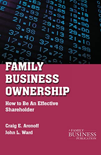 Stock image for Family Business Ownership: How to Be an Effective Shareholder (Family Business Leadership) for sale by Ergodebooks