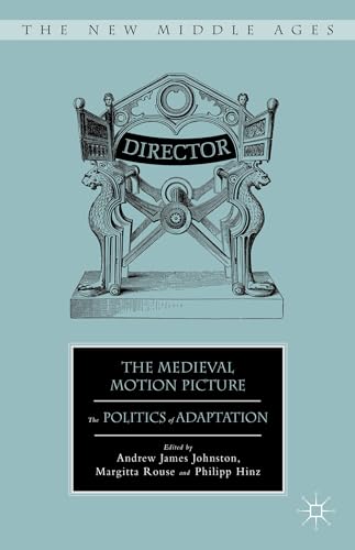 Stock image for The Medieval Motion Picture: The Politics of Adaptation for sale by Ria Christie Collections