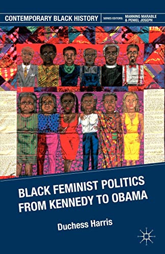 Beispielbild fr Black Feminist Politics from Kennedy to Obama zum Verkauf von Better World Books