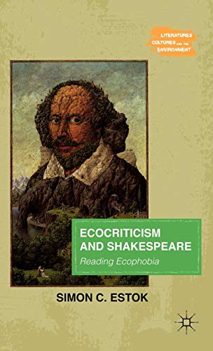 Stock image for Ecocriticism and Shakespeare: Reading Ecophobia (Literatures, Cultures, and the Environment) for sale by Books From California