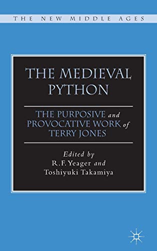 Stock image for The Medieval Python: The Purposive and Provocative Work of Terry Jones (The New Middle Ages) for sale by Goodwill