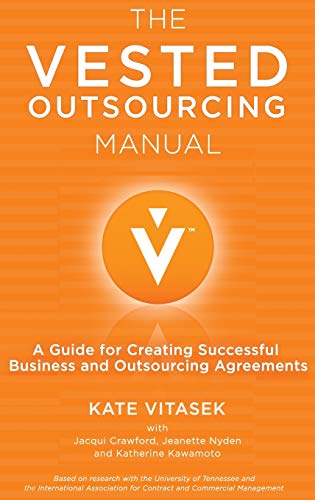 Stock image for The Vested Outsourcing Manual: A Guide for Creating Successful Business and Outsourcing Agreements for sale by Zoom Books Company