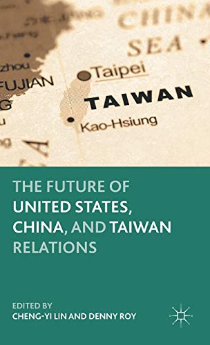 Beispielbild fr The Future of United States, China, and Taiwan Relations zum Verkauf von Bestsellersuk