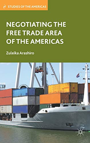 Negotiating the Free Trade Area of the Americas (Studies of the Americas)