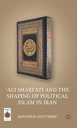 Stock image for Ali Shari?ati and the Shaping of Political Islam in Iran (Middle East Today) for sale by Lucky's Textbooks