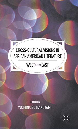 9780230113411: Cross-Cultural Visions in African American Literature: West Meets East