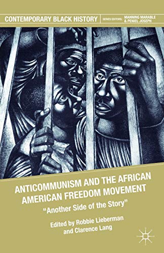 Stock image for Anticommunism and the African American Freedom Movement: "Another Side of the Story" for sale by Ria Christie Collections