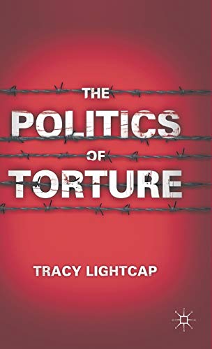 Imagen de archivo de The Politics of Torture a la venta por Ria Christie Collections