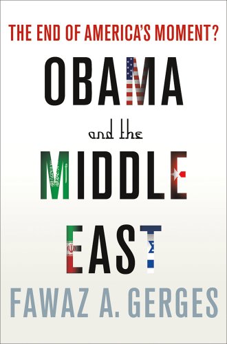 Stock image for Obama and the Middle East: The End of America's Moment? for sale by Wonder Book