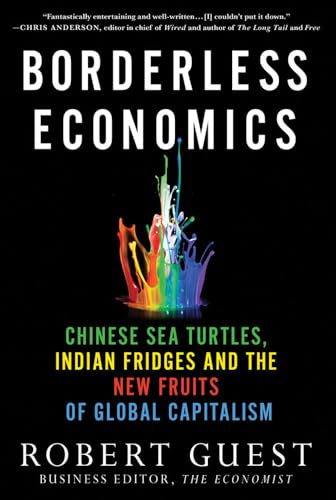 Beispielbild fr Borderless Economics: Chinese Sea Turtles, Indian Fridges and the New Fruits of Global Capitalism zum Verkauf von BooksRun