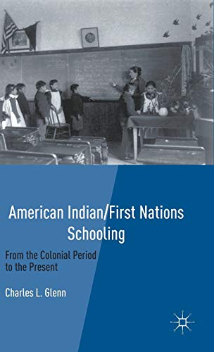 American Indian/First Nations Schooling: From the Colonial Period to the Present (9780230114203) by Glenn, C.