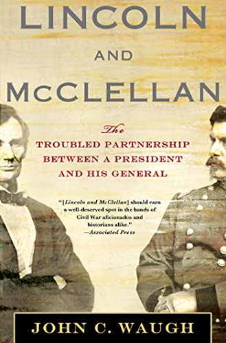 Beispielbild fr Lincoln & McCellan: The Troubled Partnership Between a President & His General zum Verkauf von Powell's Bookstores Chicago, ABAA