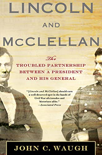 Stock image for Lincoln & McCellan: The Troubled Partnership Between a President & His General for sale by Powell's Bookstores Chicago, ABAA