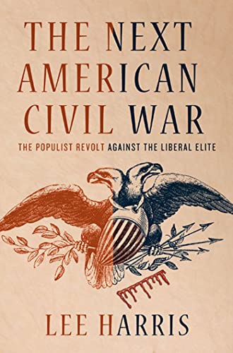 9780230114234: The Next American Civil War: The Populist Revolt Against the Liberal Elite