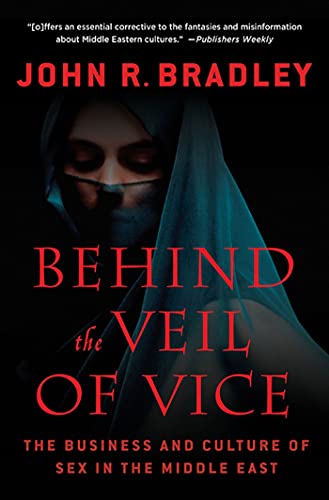 9780230114272: Behind the Veil of Vice: The Business and Culture of Sex in the Middle East