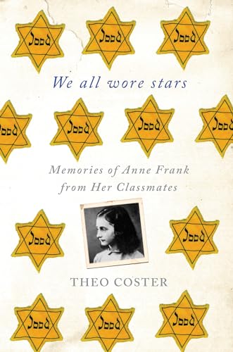 Beispielbild fr We All Wore Stars: Memories of Anne Frank from Her Classmates zum Verkauf von WorldofBooks