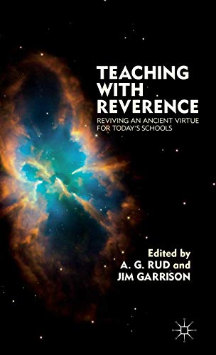 Teaching with Reverence: Reviving an Ancient Virtue for Today's Schools (9780230114920) by Rud, A.; Garrison, J.