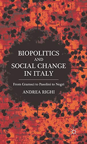 Imagen de archivo de Biopolitics and Social Change in Italy: From Gramsci to Pasolini to Negri a la venta por Ria Christie Collections