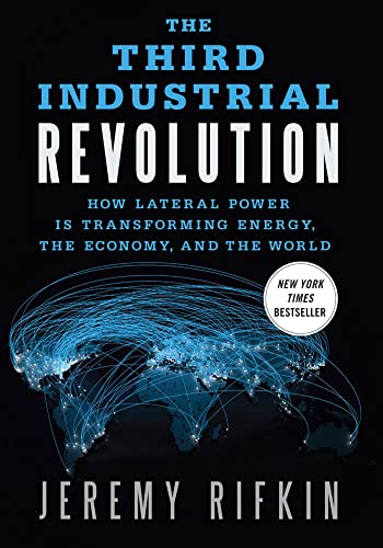 Stock image for The Third Industrial Revolution: How Lateral Power Is Transforming Energy, the Economy, and the World for sale by SecondSale