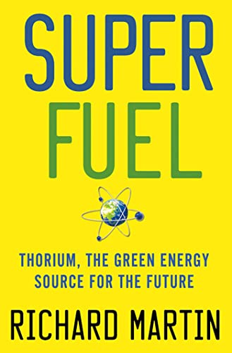 Beispielbild fr SuperFuel : Thorium, the Green Energy Source for the Future zum Verkauf von Better World Books