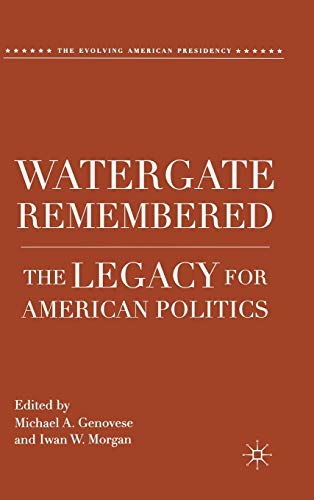 9780230116498: Watergate Remembered: The Legacy for American Politics (The Evolving American Presidency)