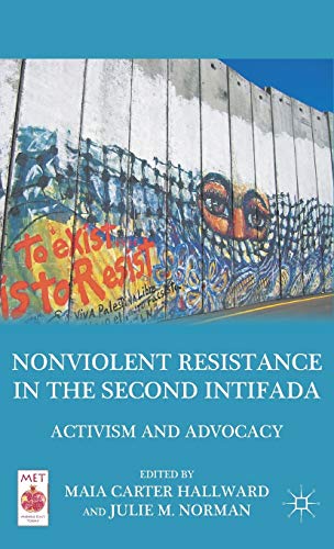 Nonviolent Resistance in the Second Intifada: Activism and Advocacy (Middle East Today)