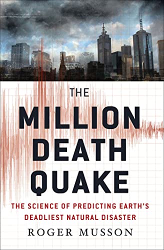 Stock image for The Million Death Quake : The Science of Predicting Earth's Deadliest Natural Disaster for sale by Better World Books