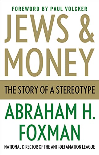 Jews and Money : The Story of a Stereotype - Abraham H. Foxman