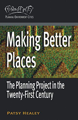 Beispielbild fr Making Better Places: The Planning Project in the Twenty-First Century: 14 (Planning, Environment, Cities) zum Verkauf von WorldofBooks