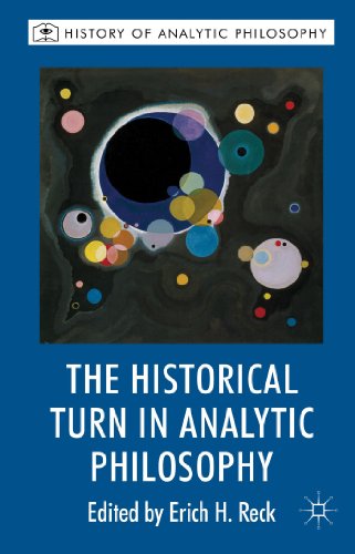 The Historical Turn in Analytic Philosophy (History of Analytic Philosophy)