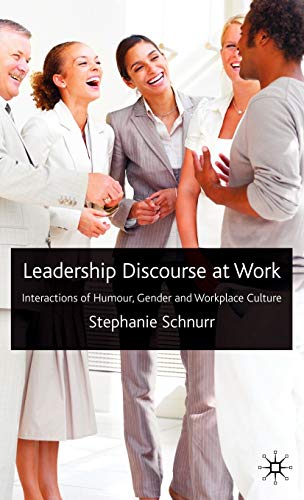 9780230201804: Leadership Discourse at Work: Interactions of Humour, Gender and Workplace Culture: 0