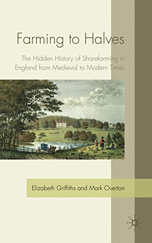 9780230202238: Farming to Halves: The Hidden History of Sharefarming in England from Medieval to Modern Times