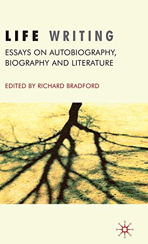 Life Writing: Essays on Autobiography, Biography and Literature