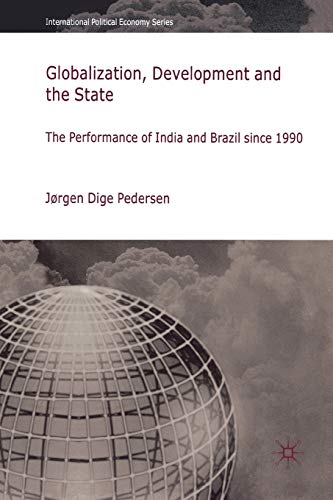 Beispielbild fr Globalization, Development and the State : The Performance of India and Brazil Since 1990 zum Verkauf von Buchpark
