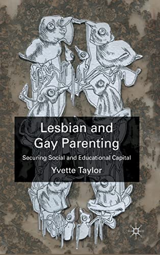 Imagen de archivo de Lesbian and Gay Parenting: Securing Social and Educational Capital a la venta por G. & J. CHESTERS