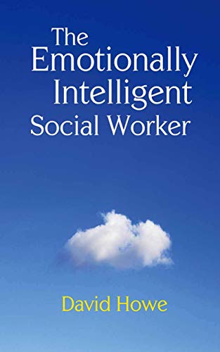 The Emotionally Intelligent Social Worker (9780230202788) by Howe, David