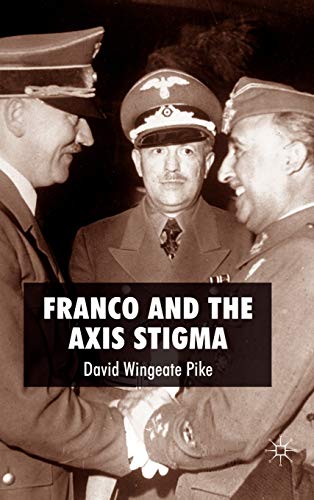 9780230202894: Franco and the Axis Stigma