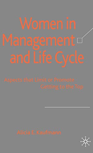 Beispielbild fr Women in Management and Life Cycle: Aspects That Limit or Promote Getting to the Top zum Verkauf von Learnearly Books