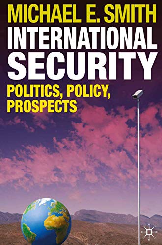 9780230203150: International Security: Politics, Policy, Prospects
