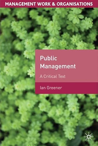 Stock image for Public Management: A Critical Text (Management, Work and Organisations) for sale by WorldofBooks