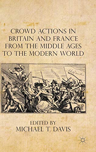 9780230203983: Crowd Actions in Britain and France from the Middle Ages to the Modern World