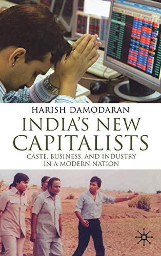 Imagen de archivo de India's New Capitalists: Caste, Business, and Industry in a Modern Nation a la venta por Anybook.com