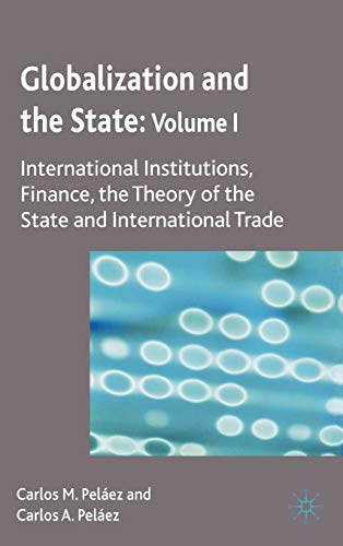 Stock image for Globalization and the State: Volume I: International Institutions, Finance, the Theory of the State and International Trade for sale by Ergodebooks