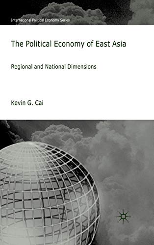 9780230205895: The Political Economy of East Asia: Regional and National Dimensions (International Political Economy Series)