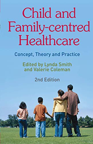 9780230205963: Child and Family-Centred Healthcare: Concept, Theory and Practice