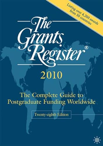 Beispielbild fr The Grants Register 2010: The Complete Guide to Postgraduate Funding Worldwide (The Grants Register: The Complete Guide to Postgraduate Funding Worldwide) zum Verkauf von WorldofBooks
