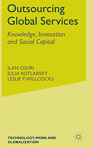 Beispielbild fr Outsourcing Global Services : Knowledge, Innovation and Social Capital zum Verkauf von Better World Books